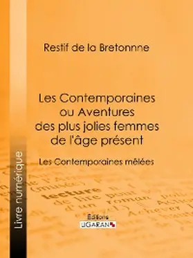 Ligaran |  Les Contemporaines ou Aventures des plus jolies femmes de l'âge présent | eBook | Sack Fachmedien