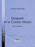 Strachey / Ligaran |  Élisabeth et le Comte d'Essex | eBook | Sack Fachmedien