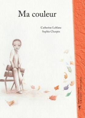 Leblanc |  Ma couleur | eBook | Sack Fachmedien