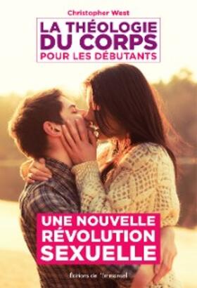 West |  La théologie du corps pour les débutants | eBook | Sack Fachmedien