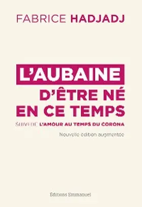Hadjadj |  L'aubaine d'être né en ce temps | eBook | Sack Fachmedien