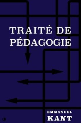 Kant |  Traité de Pédagogie | eBook | Sack Fachmedien