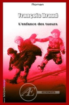 Braud |  L'enfance des tueurs | eBook | Sack Fachmedien