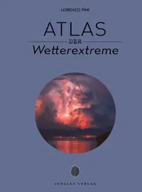 Pini / Jonglez Verlag |  Atlas der Wetterextreme | Buch |  Sack Fachmedien