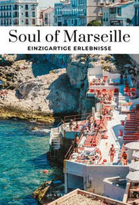 Zérah |  Soul of Marseille - einzigartige Erlebnisse | Buch |  Sack Fachmedien