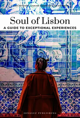 Gepner / Péchiodat / Etchebers |  Soul of Lisbon a guide to exceptional experiences | Buch |  Sack Fachmedien