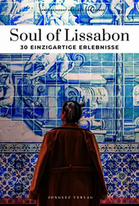 Gepner / Etchebers / Péchiodat |  Soul of Lissabon - einzigartige Erlebnisse | Buch |  Sack Fachmedien