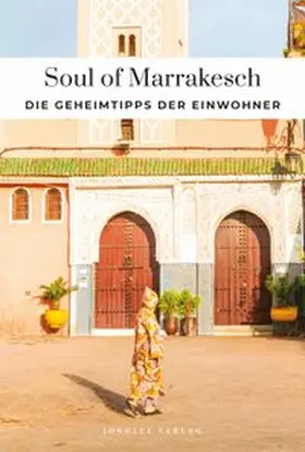 Nadjari / Benjelloun |  Soul of Marrakesch | Buch |  Sack Fachmedien
