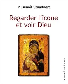 Standaert |  Regarder l'icône et voir Dieu | eBook | Sack Fachmedien