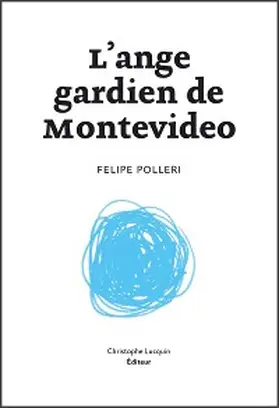 Polleri |  L'Ange gardien de Montevideo | eBook | Sack Fachmedien