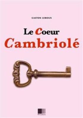 Leroux |  Le coeur cambriole | eBook | Sack Fachmedien