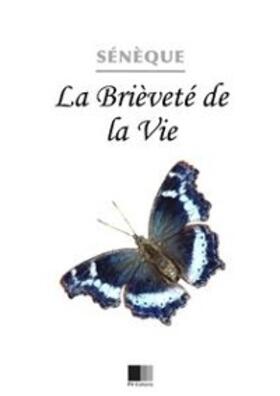 Seneque |  La brievete de la vie | eBook | Sack Fachmedien