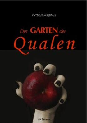 Mirbeau |  Der Garten der Qualen | eBook | Sack Fachmedien