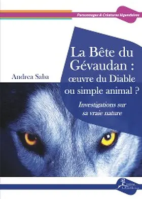 Saba |  La Bête du Gévaudan : oeuvre du Diable ou simple animal ? | eBook | Sack Fachmedien