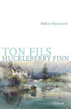 Sejranovic |  Ton fils Huckleberry Finn | eBook | Sack Fachmedien