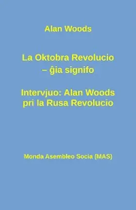 Woods |  La Oktobra Revolucio -- gia  signifo; Intervjuo | eBook | Sack Fachmedien