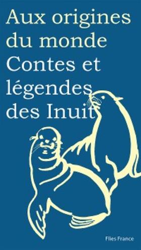 Coyaud |  Contes et légendes des Inuit | eBook | Sack Fachmedien