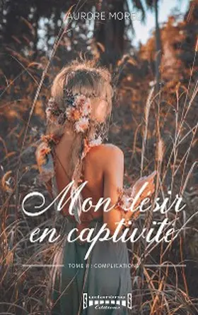 Morel |  Mon désir en captivité - Tome 2 | eBook | Sack Fachmedien