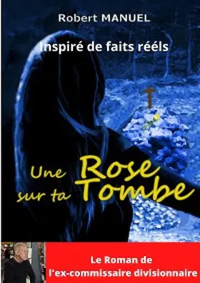 Manuel |  Une rose sur ta tombe | eBook | Sack Fachmedien