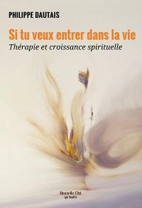 Dautais |  Si tu veux entrer dans la vie | eBook | Sack Fachmedien