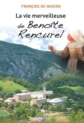 de Muizon |  La vie merveilleuse de Benoîte Rencurel | eBook | Sack Fachmedien