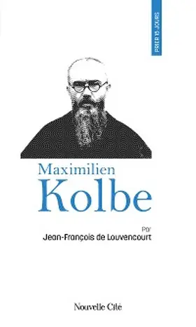 Louvencourt |  Prier 15 jours avec Maximilien Kolbe | eBook | Sack Fachmedien