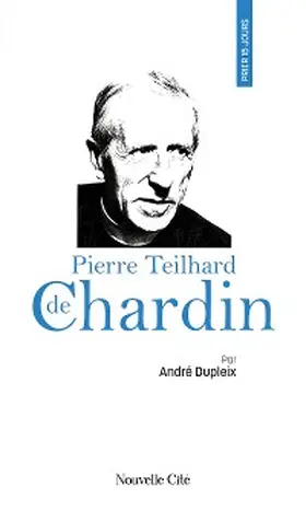 Dupleix |  Prier 15 jours avec Pierre Teilhard de Chardin | eBook | Sack Fachmedien