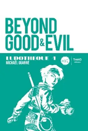 Guarné |  Ludothèque n°4 : Beyond Good & Evil | eBook | Sack Fachmedien