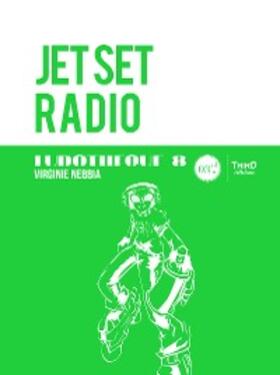 Nebbia |  Ludothèque n°8: Jet Set Radio | eBook | Sack Fachmedien