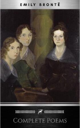 Brontë |  Brontë Sisters: Complete Poems | eBook | Sack Fachmedien