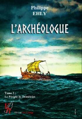 Ehly | L'Archéologue - Tome 3 | E-Book | www.sack.de