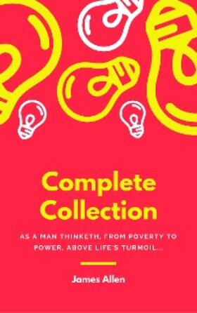 Allen |  JAMES ALLEN 21 BOOKS: COMPLETE PREMIUM COLLECTION. As A Man Thinketh, The Path Of Prosperity, The Way Of Peace, All These Things Added, Byways Of Blessedness, ... more… (Timeless Wisdom Colleciton Book 249) | eBook | Sack Fachmedien