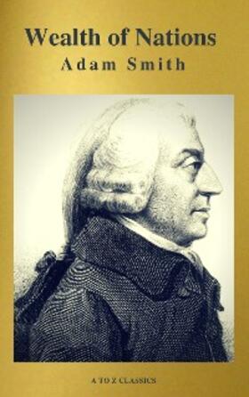 Smith |  Wealth of Nations (Active TOC, Free AUDIO BOOK) (A to Z Classics) | eBook | Sack Fachmedien