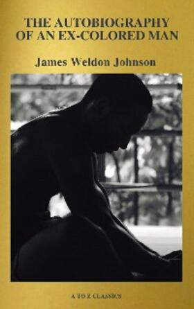 Johnson |  The Autobiography of an Ex-Colored Man (Active TOC, Free Audiobook) (A to Z Classics) | eBook | Sack Fachmedien