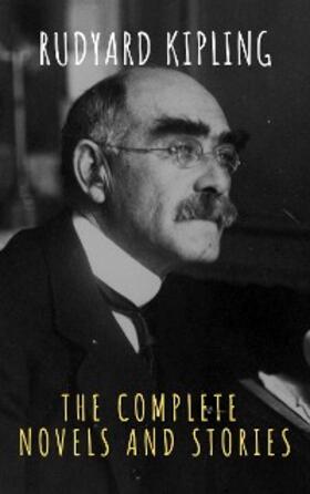 Kipling |  Rudyard Kipling : The Complete Novels and Stories | eBook | Sack Fachmedien