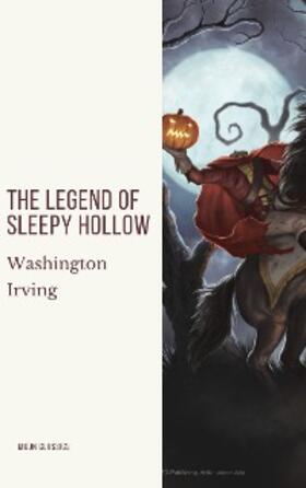 Irving / Classics |  The Legend of Sleepy Hollow | eBook | Sack Fachmedien