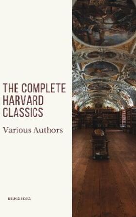 Eliot / Classics |  The Complete Harvard Classics 2020 Edition - ALL 71 Volumes | eBook | Sack Fachmedien