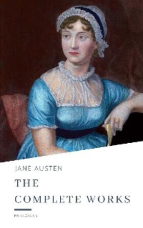 Austen / Classics |  The Complete Works of Jane Austen | eBook | Sack Fachmedien