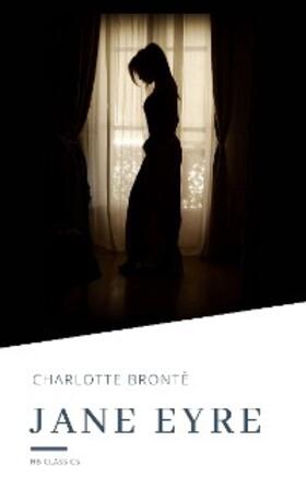 Brontë / Classics |  Jane Eyre | eBook | Sack Fachmedien