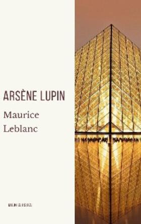 Leblanc / Classics |  Arsène Lupin, gentleman-burglar | eBook | Sack Fachmedien