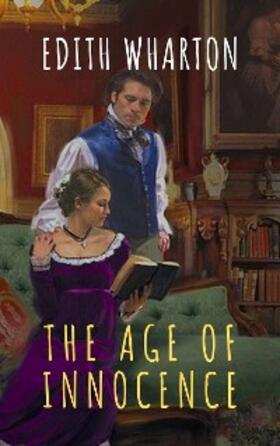 Wharton / Classics |  The Age of Innocence | eBook | Sack Fachmedien