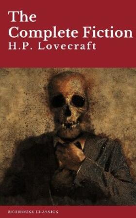 Lovecraft |  H.P. Lovecraft: The Complete Fiction | eBook | Sack Fachmedien