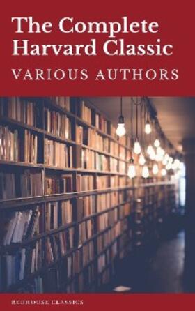 Eliot / Milton / Browne |  The Complete Harvard Classics 2021 Edition - ALL 71 Volumes | eBook | Sack Fachmedien