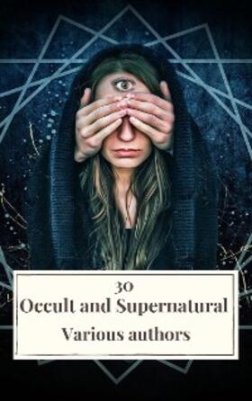 Irving / Falkner / James |  30 Occult and Supernatural Masterpieces in One Book | eBook | Sack Fachmedien