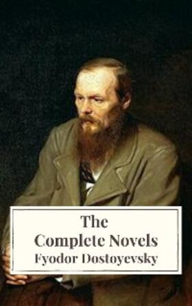 Dostoevsky |  Fyodor Dostoyevsky: The Complete Novels | eBook | Sack Fachmedien