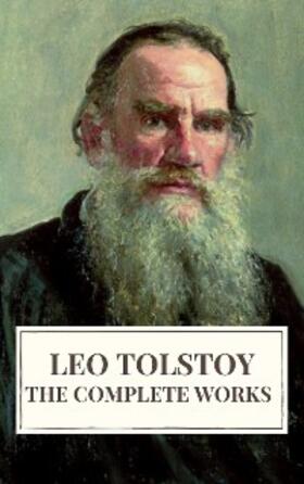 Tolstoy |  Leo Tolstoy: The Complete Works | eBook | Sack Fachmedien