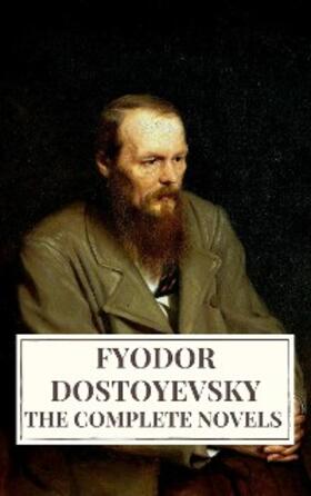Dostoevsky |  The Complete Novels of Fyodor Dostoyevsky | eBook | Sack Fachmedien