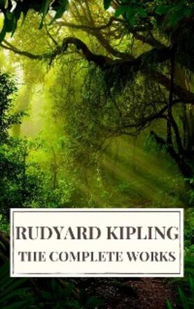 Kipling |  Rudyard Kipling : The Complete Novels and Stories | eBook | Sack Fachmedien