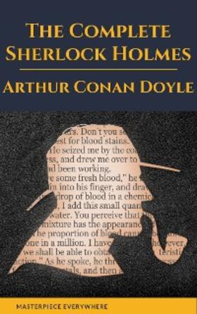 Doyle |  Arthur Conan Doyle: The Complete Sherlock Holmes | eBook | Sack Fachmedien