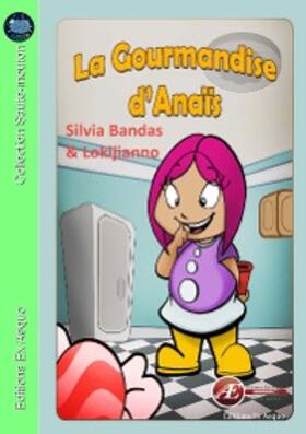 Bandas |  La gourmandise d'Anaïs | eBook | Sack Fachmedien